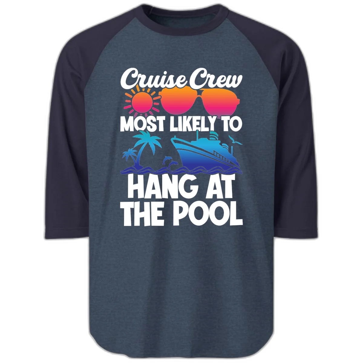 Cruise Crew Most Likely To Hang At The Pool Raglan 3/4 in Heather Denim Navy