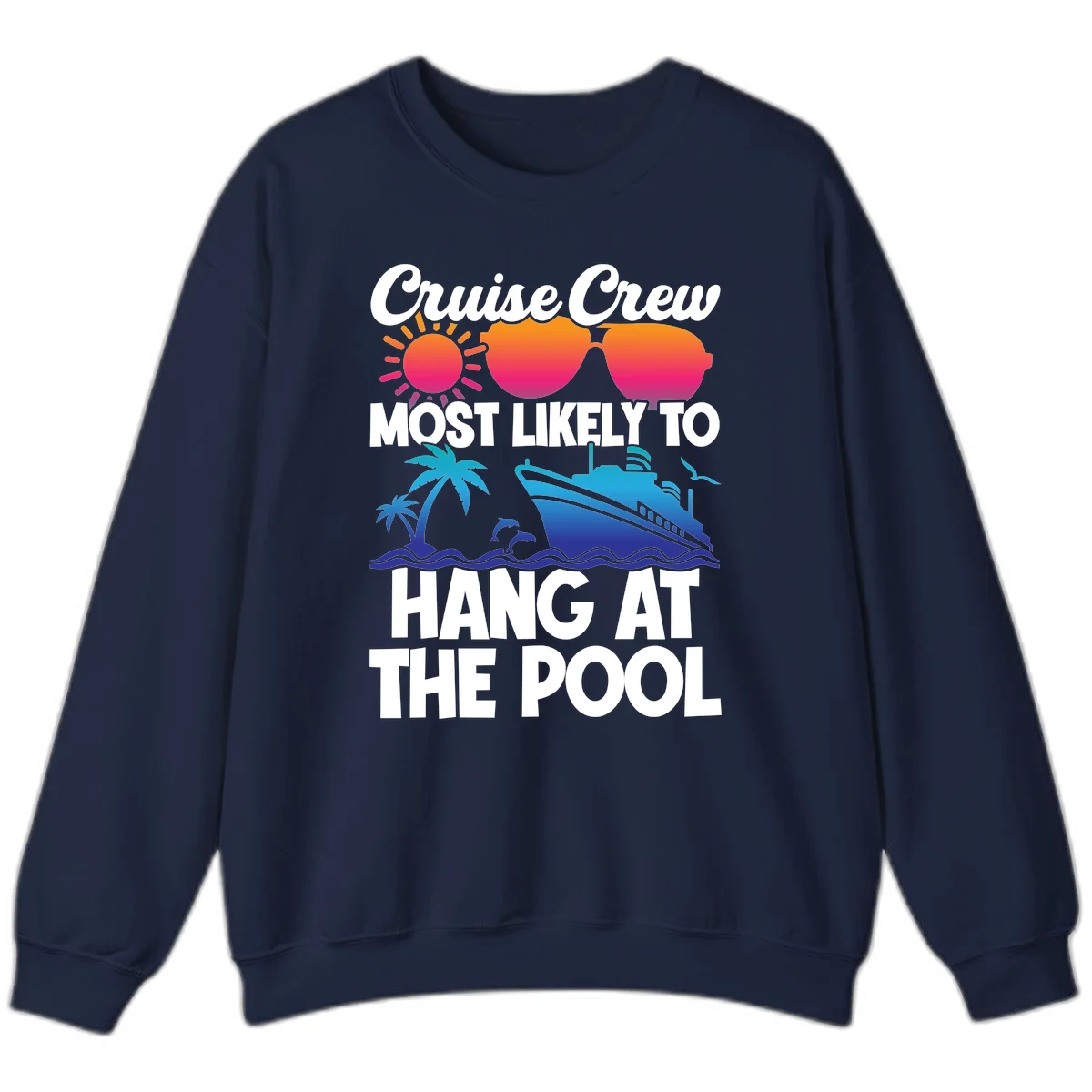 Cruise Crew Most Likely To Hang At The Pool Sweatshirt in Navy