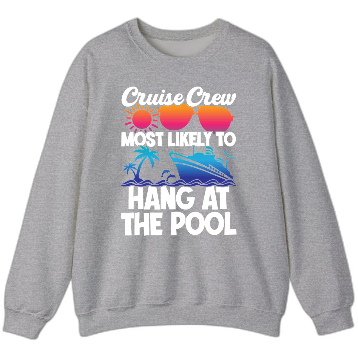 Cruise Crew Most Likely To Hang At The Pool Sweatshirt in Sport Grey