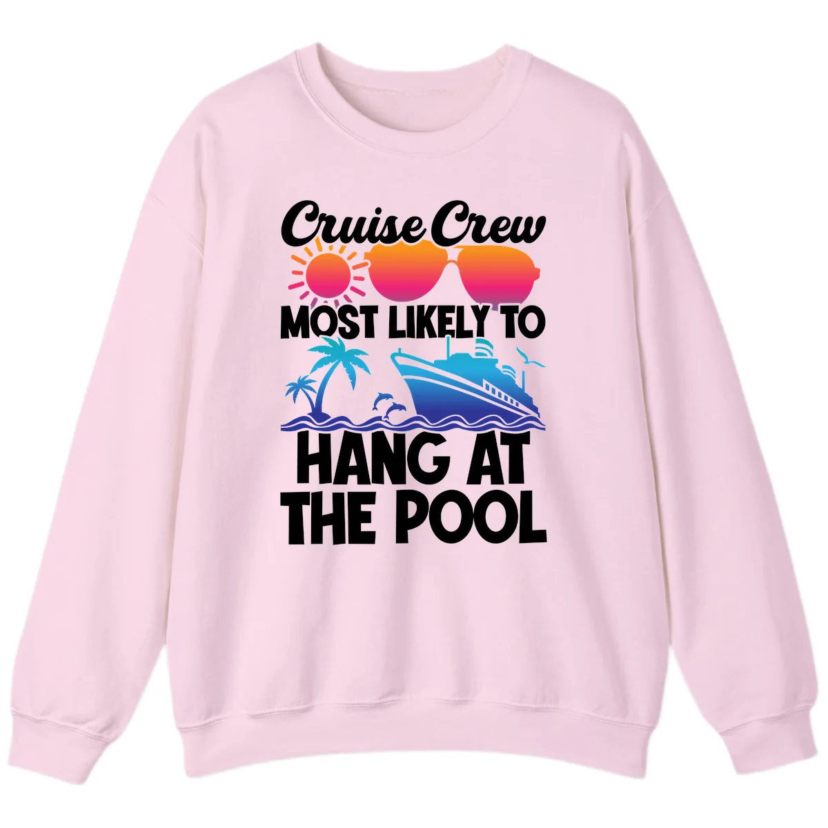 Cruise Crew Most Likely To Hang At The Pool Sweatshirt in Light Pink