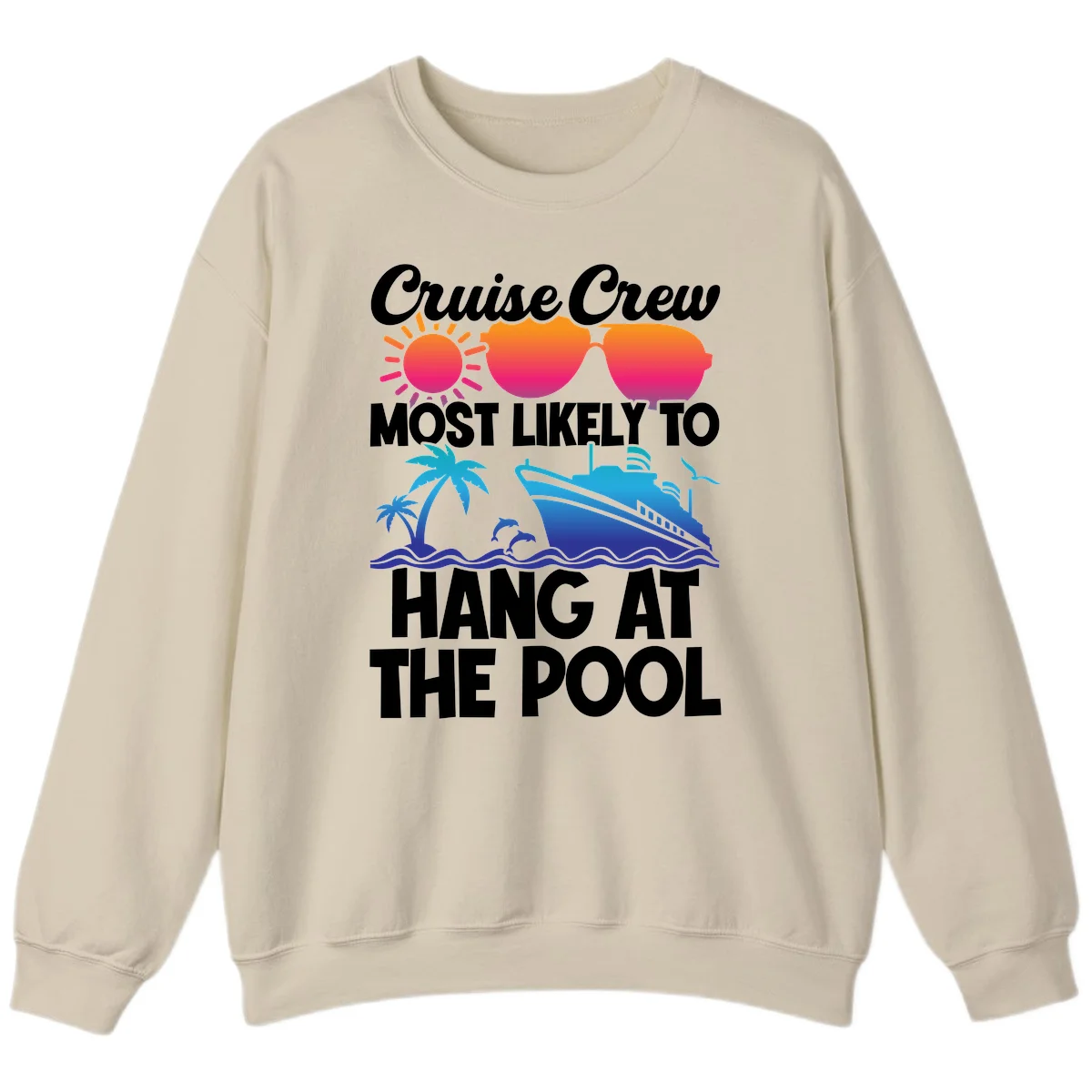 Cruise Crew Most Likely To Hang At The Pool Sweatshirt in Sand