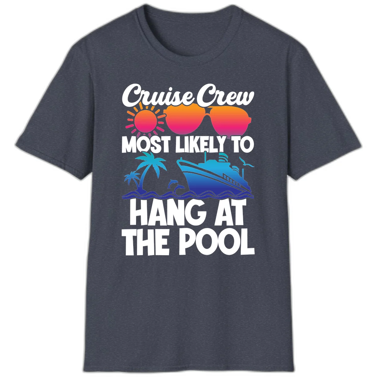 Cruise Crew Most Likely To Hang At The Pool T-Shirt in Heather Navy