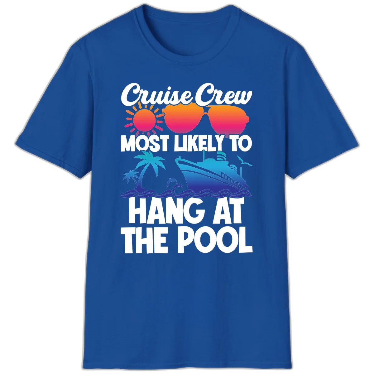 Cruise Crew Most Likely To Hang At The Pool T-Shirt in Royal
