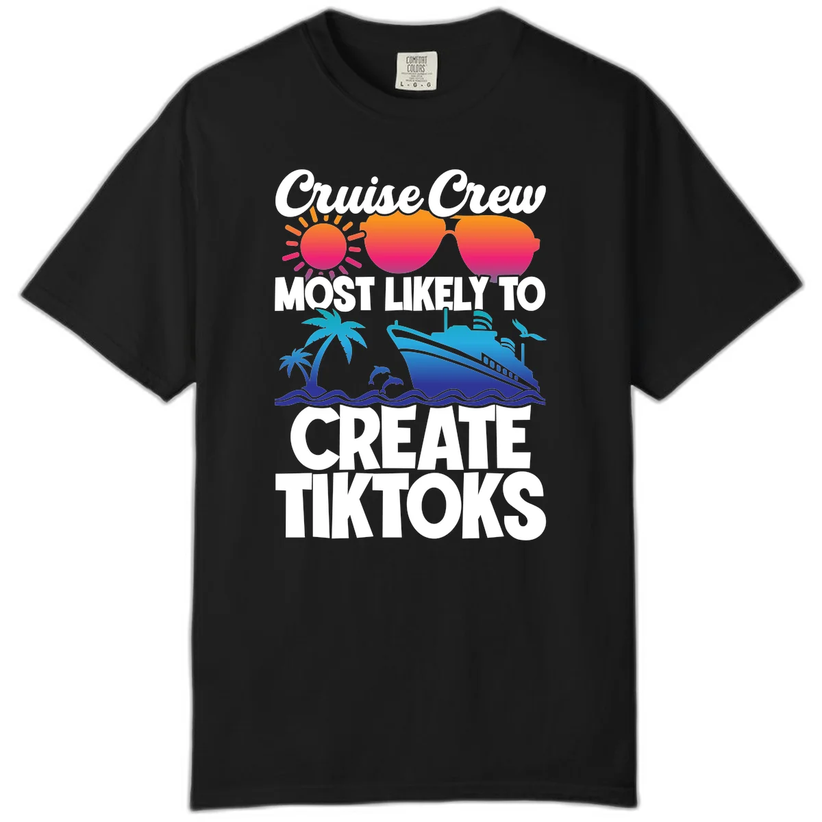 Cruise Crew Most Likely To Create Tiktoks Comfort Color in Black