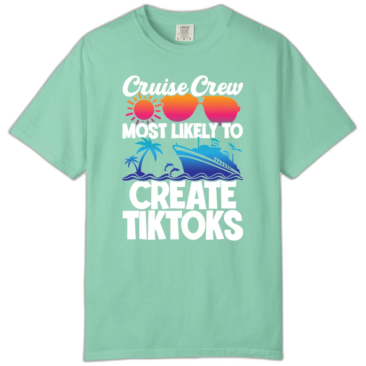 Cruise Crew Most Likely To Create Tiktoks Comfort Color in Island Reef
