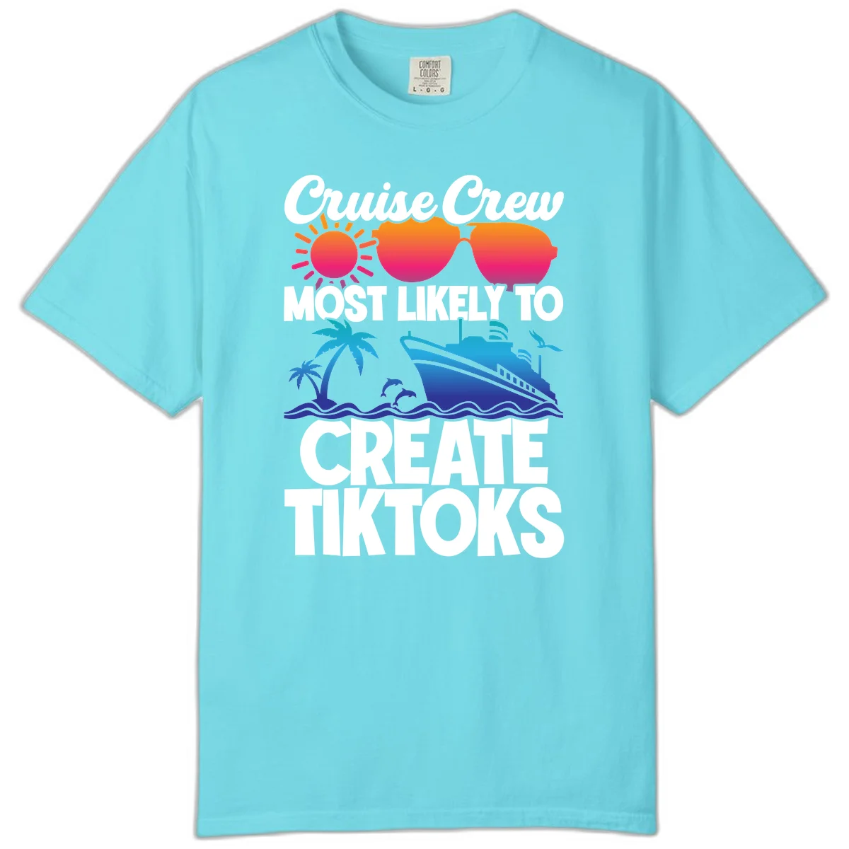 Cruise Crew Most Likely To Create Tiktoks Comfort Color in Lagoon Blue