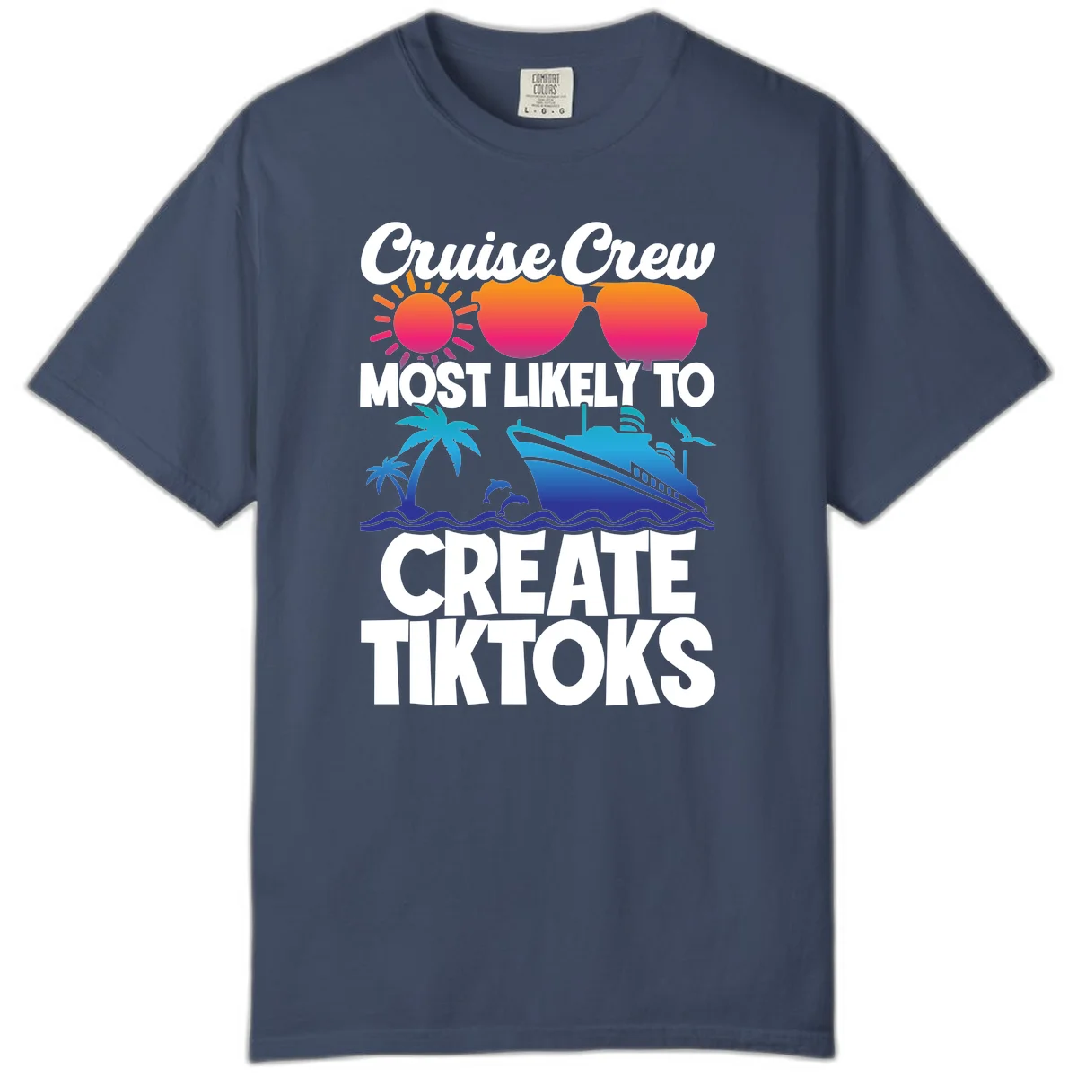 Cruise Crew Most Likely To Create Tiktoks Comfort Color in Midnight