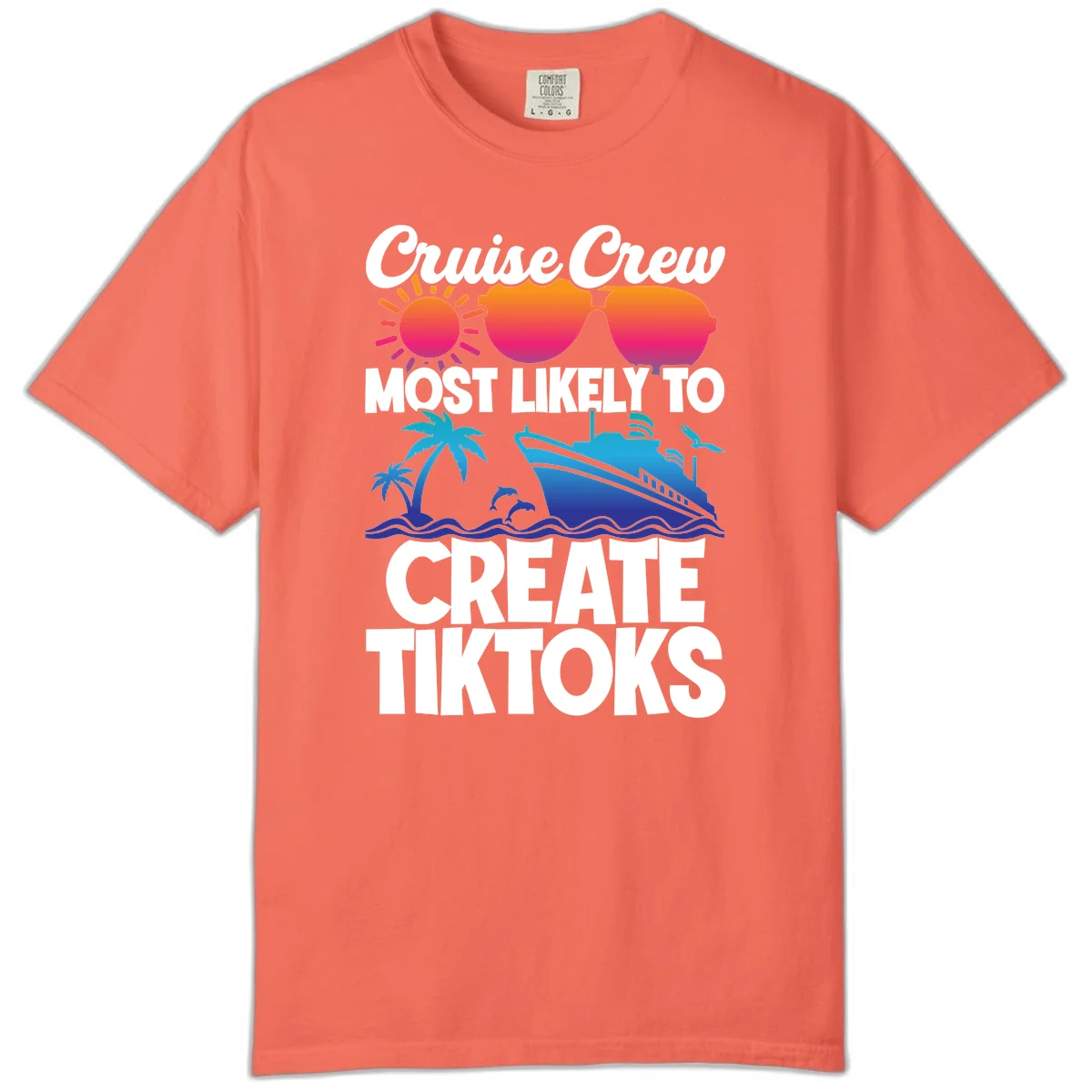 Cruise Crew Most Likely To Create Tiktoks Comfort Color in Bright Salmon