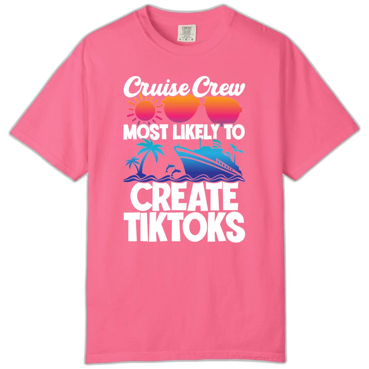 Cruise Crew Most Likely To Create Tiktoks Comfort Color in Crunchberry