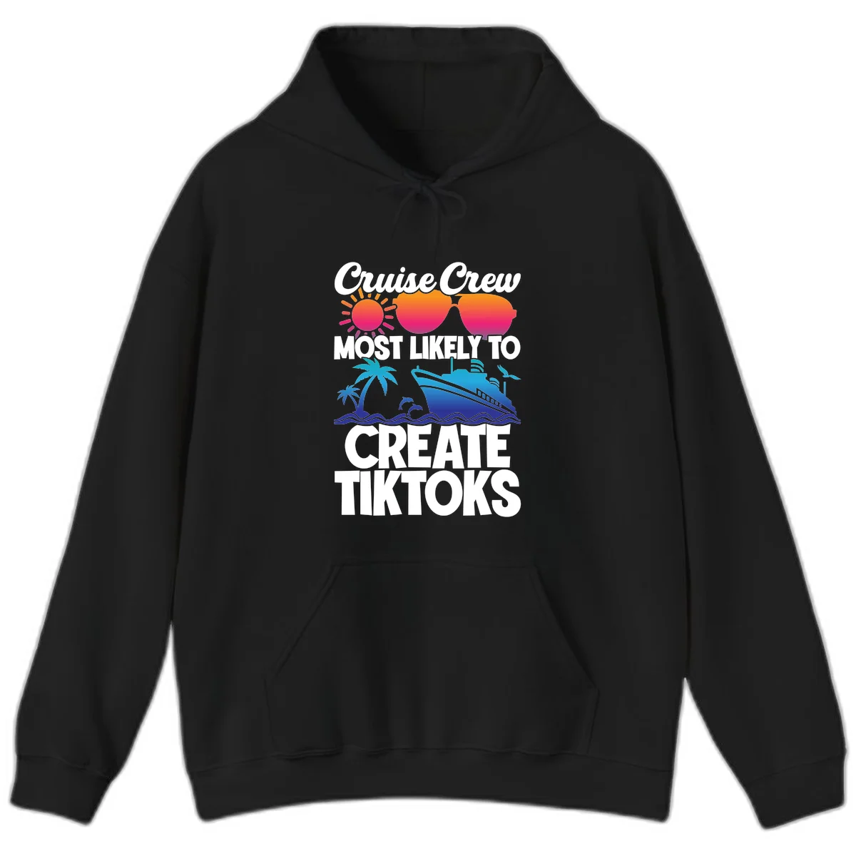 Cruise Crew Most Likely To Create Tiktoks Hoodie in Black