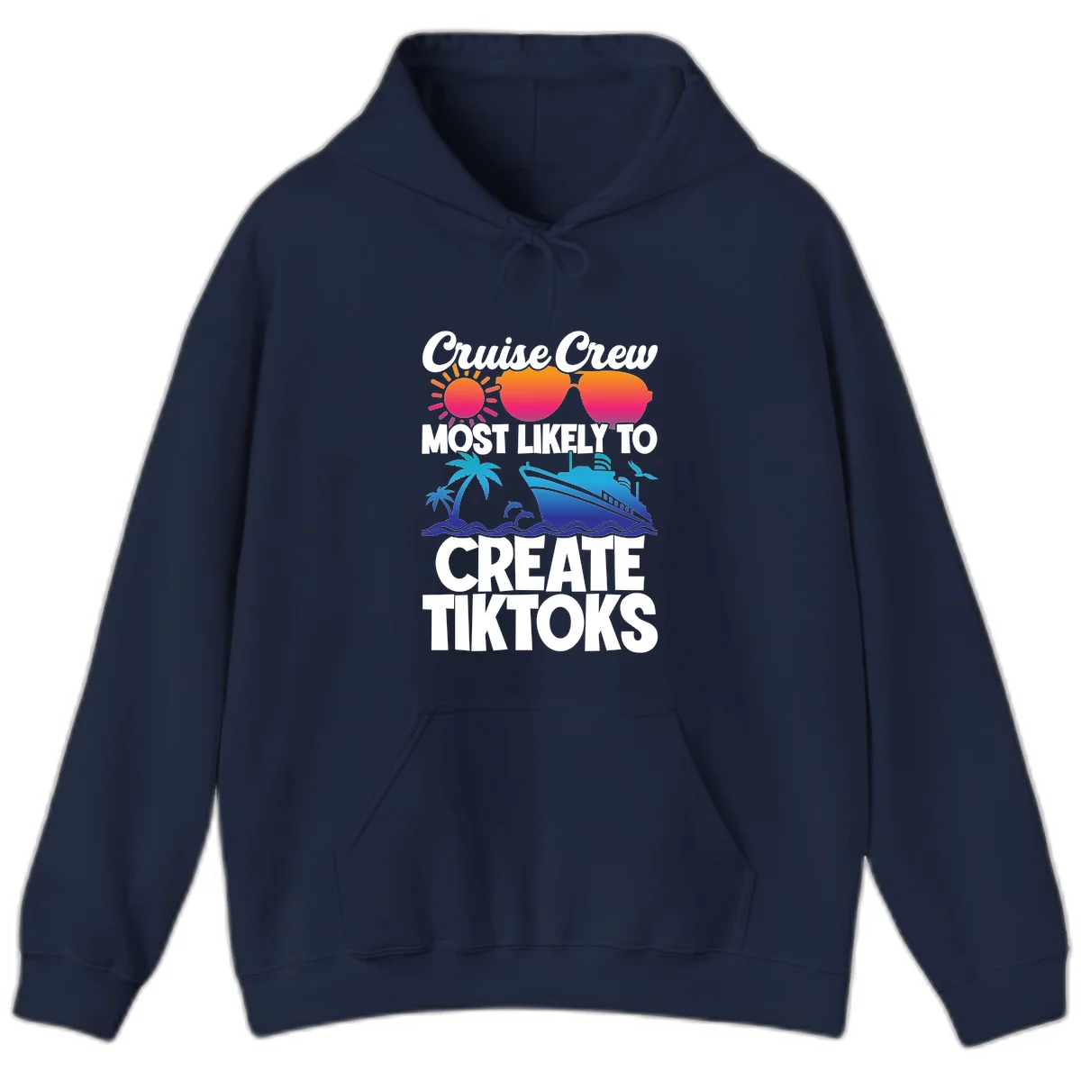 Cruise Crew Most Likely To Create Tiktoks Hoodie in Navy