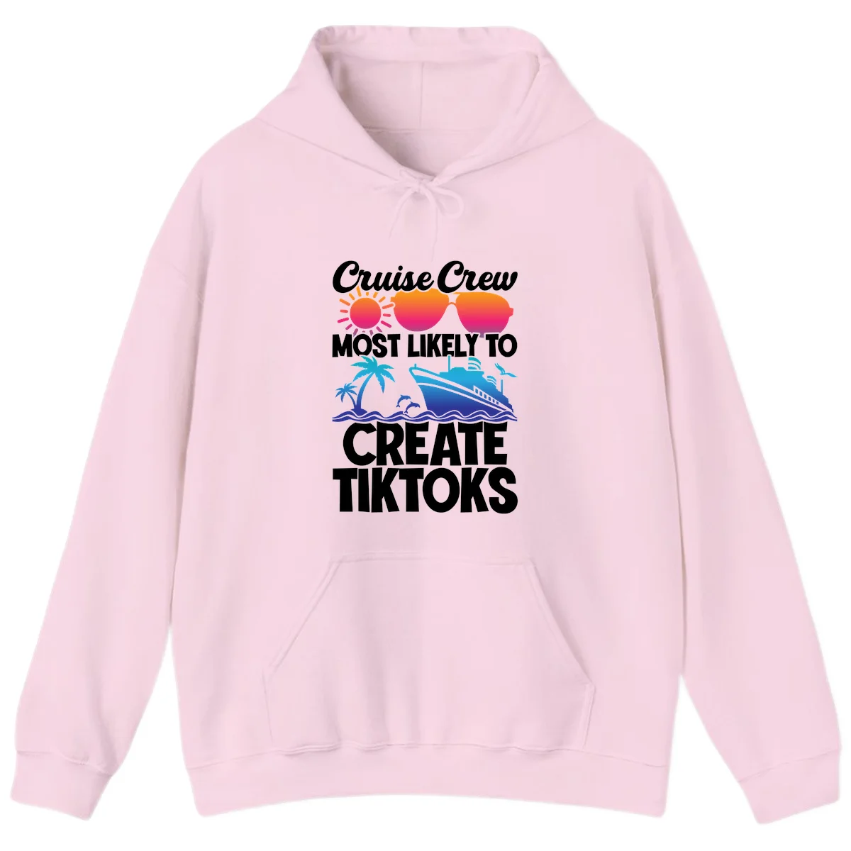 Cruise Crew Most Likely To Create Tiktoks Hoodie in Light Pink