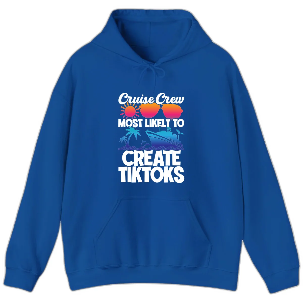 Cruise Crew Most Likely To Create Tiktoks Hoodie in Royal