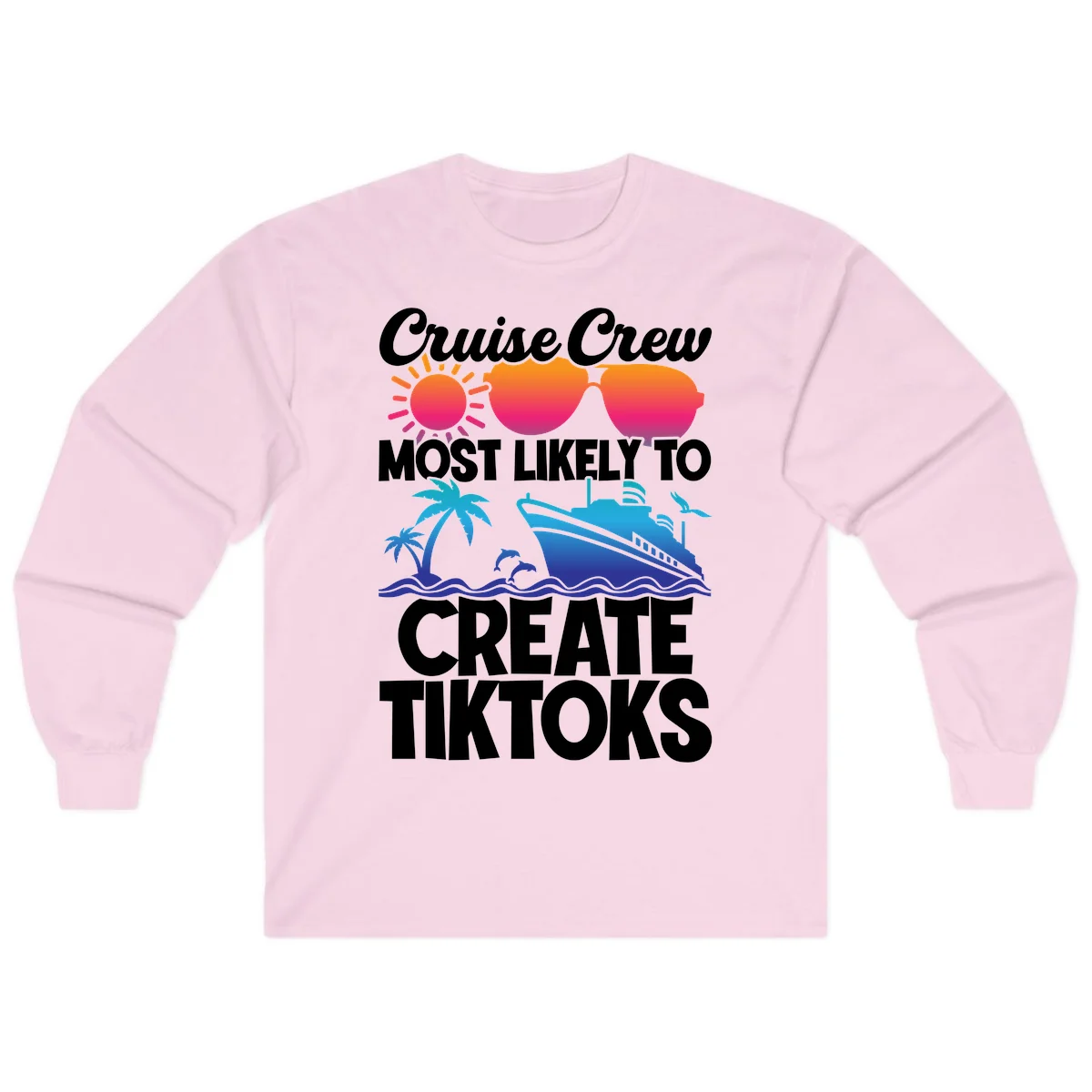 Cruise Crew Most Likely To Create Tiktoks Long Sleeve in Light Pink