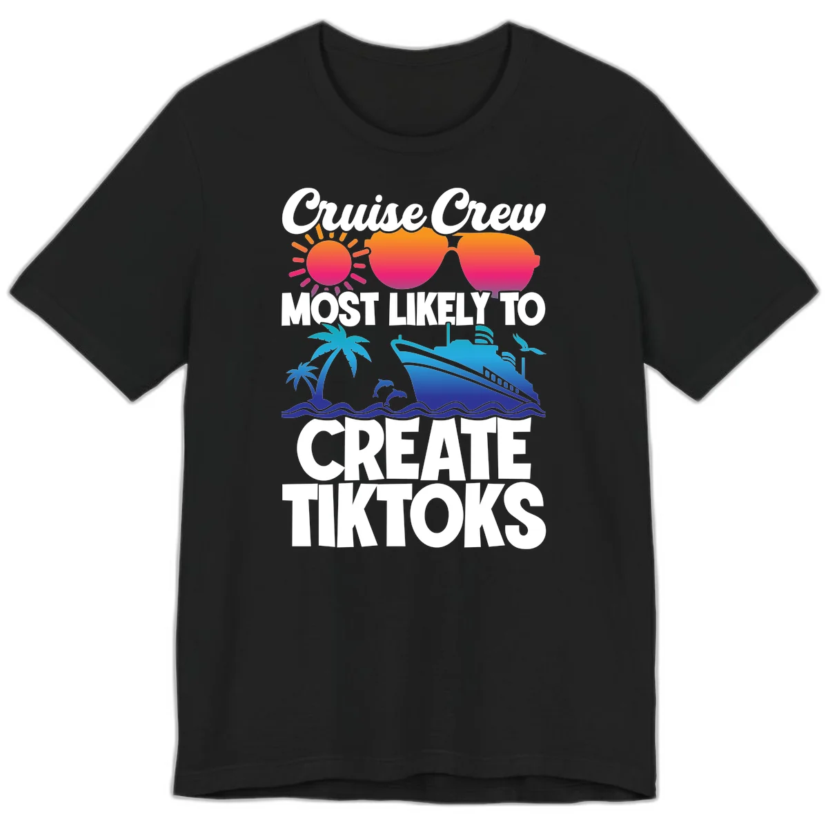 Cruise Crew Most Likely To Create Tiktoks Premium T-Shirt in Black