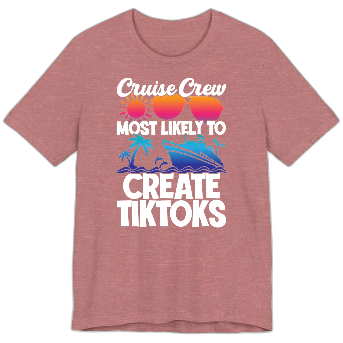 Cruise Crew Most Likely To Create Tiktoks Premium T-Shirt in Heather Mauve