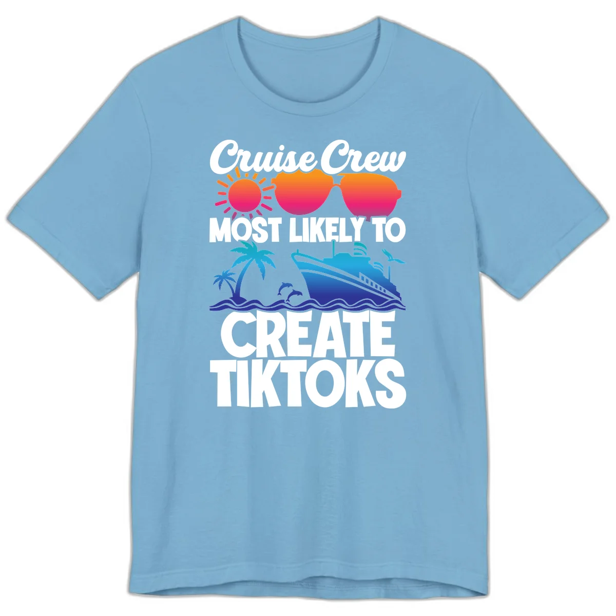 Cruise Crew Most Likely To Create Tiktoks Premium T-Shirt in Ocean Blue