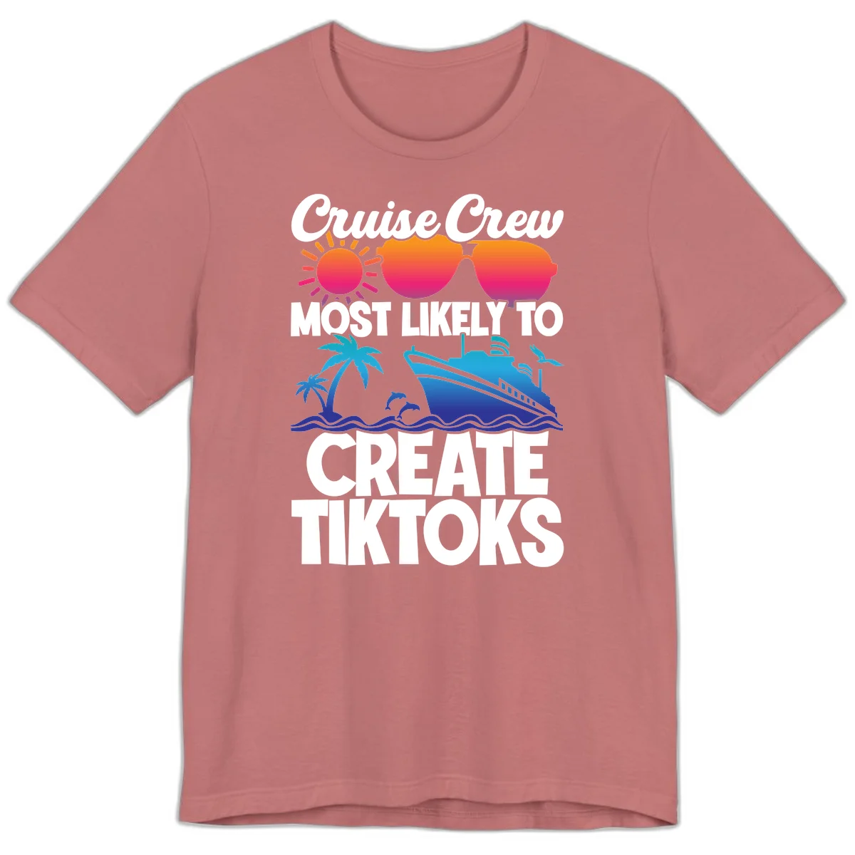 Cruise Crew Most Likely To Create Tiktoks Premium T-Shirt in Mauve