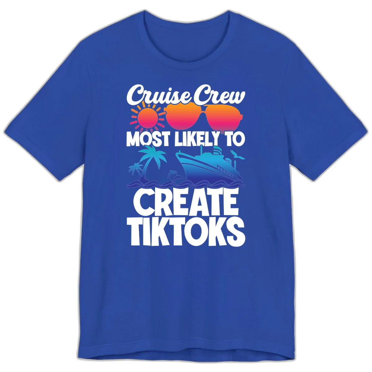Cruise Crew Most Likely To Create Tiktoks Premium T-Shirt in True Royal