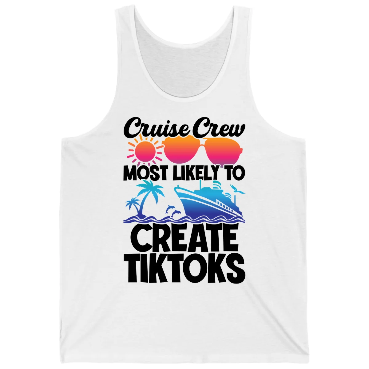 Cruise Crew Most Likely To Create Tiktoks Tank in White
