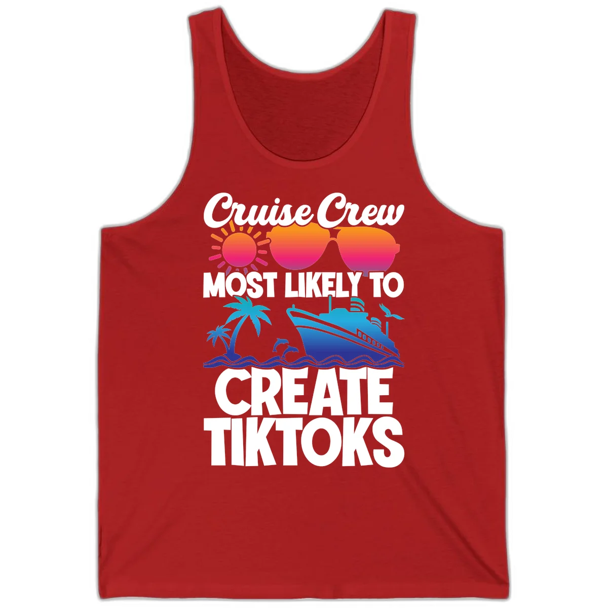 Cruise Crew Most Likely To Create Tiktoks Tank in Red