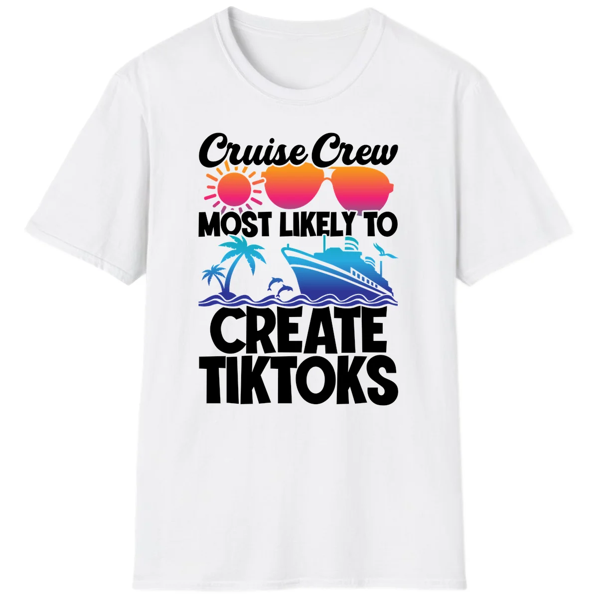 Cruise Crew Most Likely To Create Tiktoks T-Shirt in White