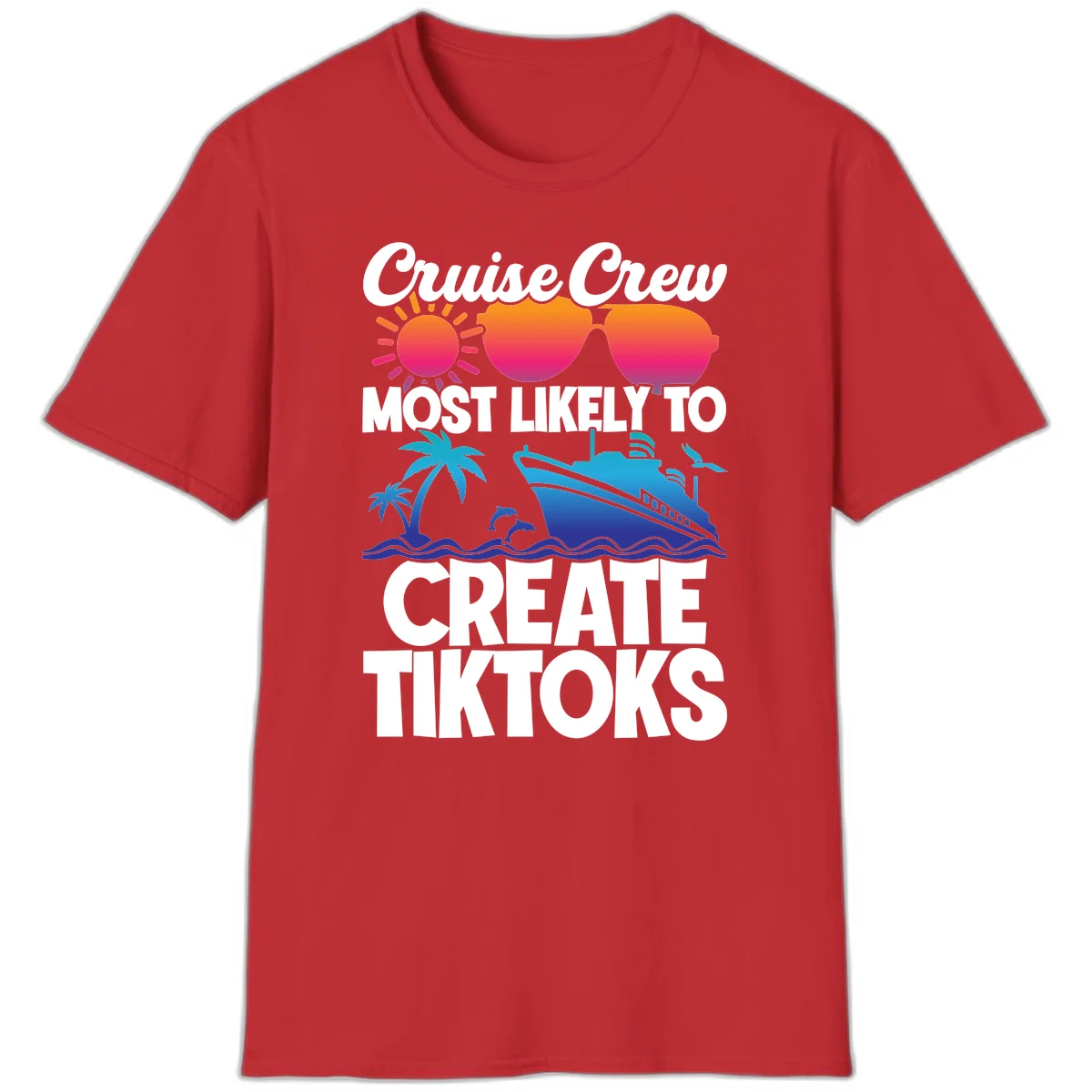 Cruise Crew Most Likely To Create Tiktoks T-Shirt in Red