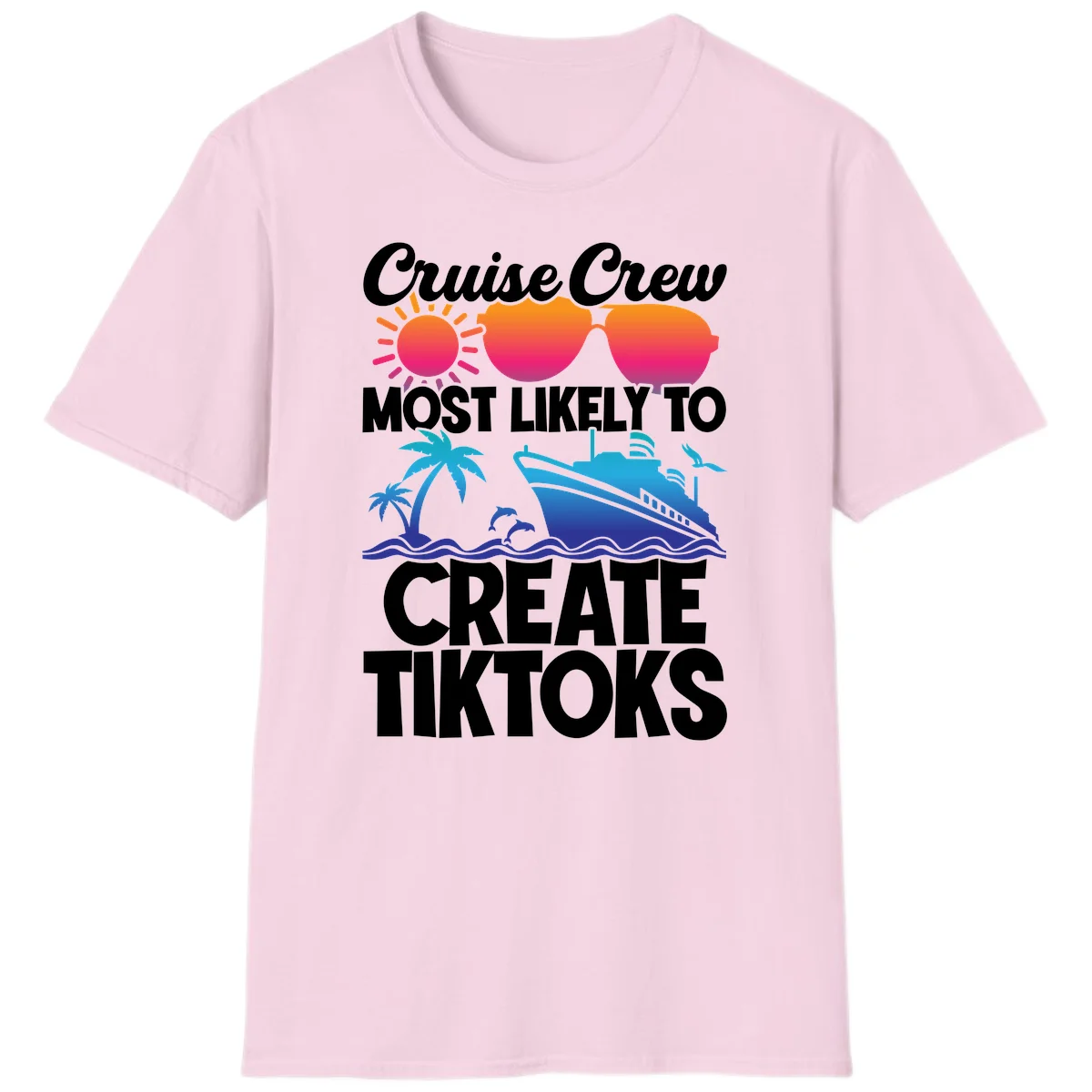 Cruise Crew Most Likely To Create Tiktoks T-Shirt in Light Pink