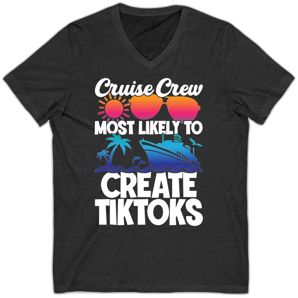 Cruise Crew Most Likely To Create Tiktoks V-Neck in Dark Grey Heather