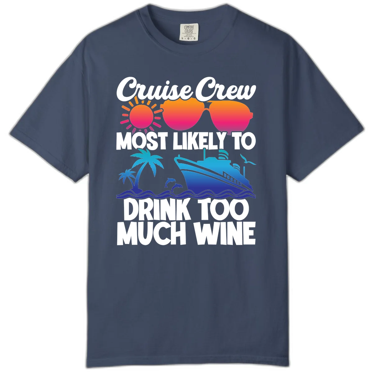 Cruise Crew Most Likely To Drink Too Much Wine Comfort Color in Midnight