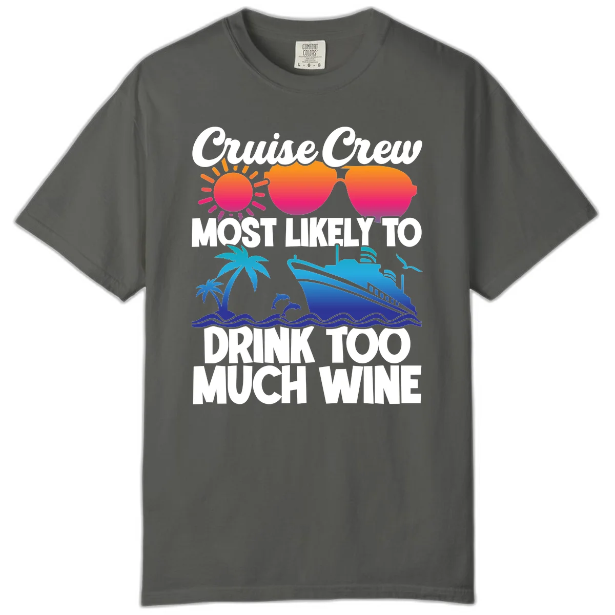 Cruise Crew Most Likely To Drink Too Much Wine Comfort Color in Pepper