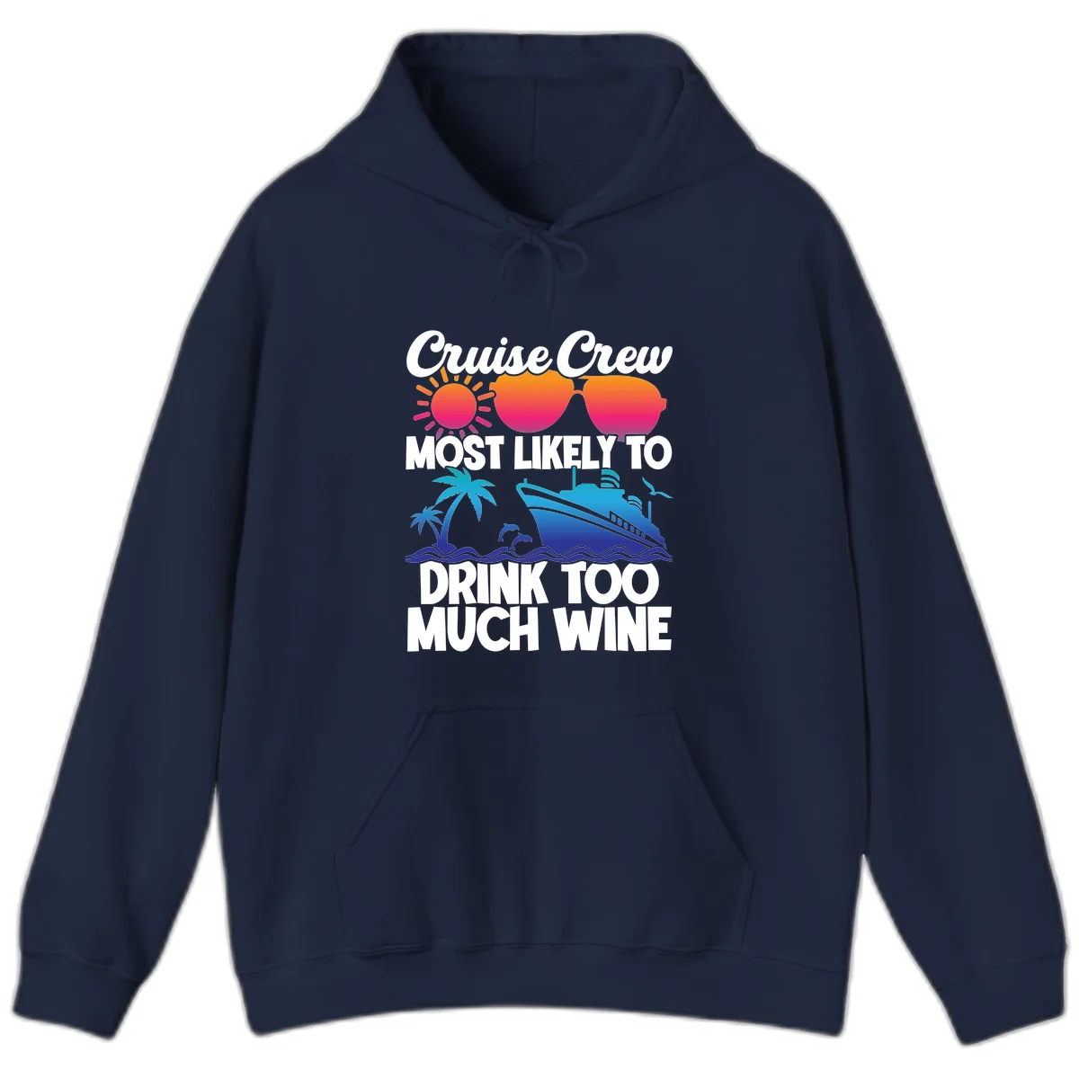 Cruise Crew Most Likely To Drink Too Much Wine Hoodie in Navy
