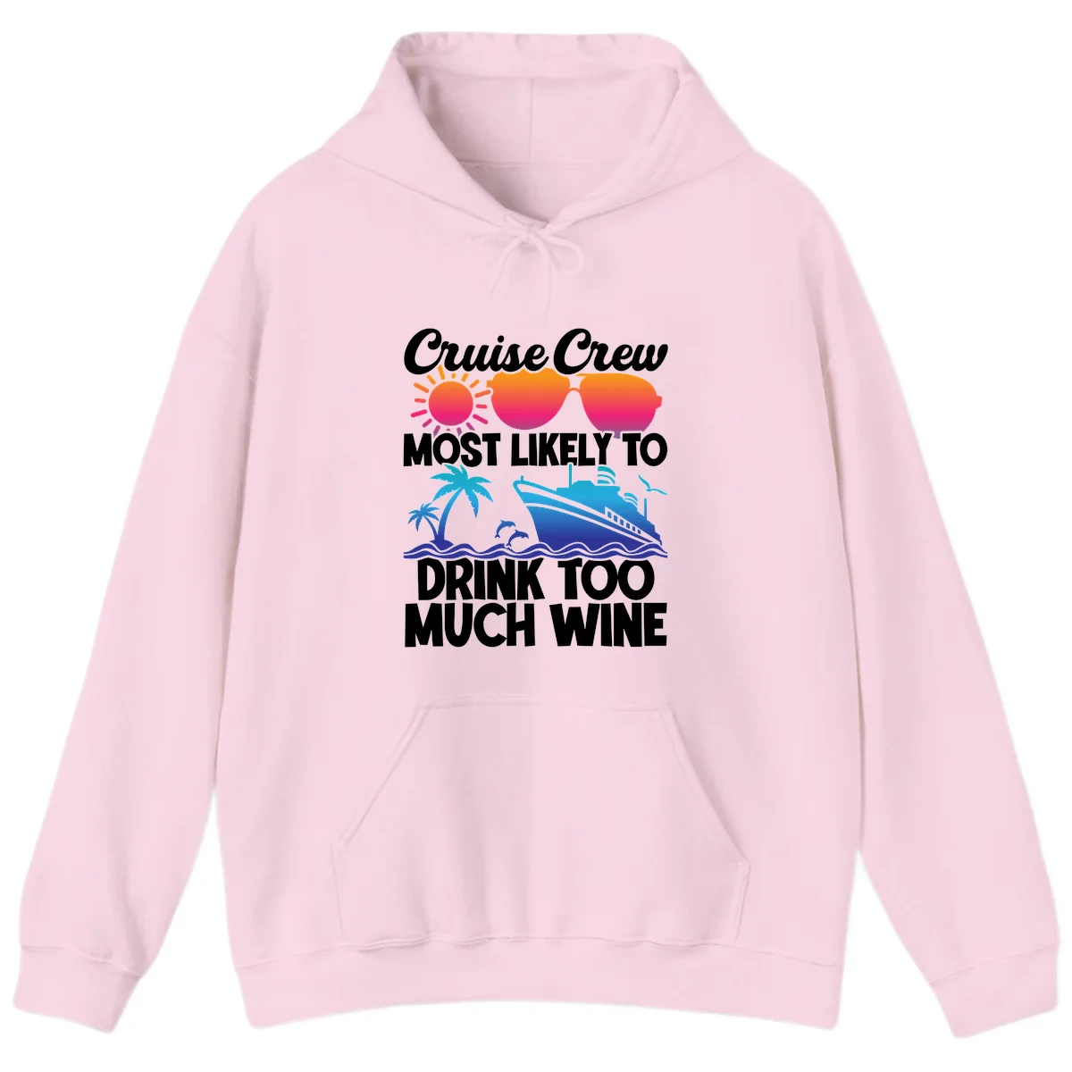 Cruise Crew Most Likely To Drink Too Much Wine Hoodie in Light Pink