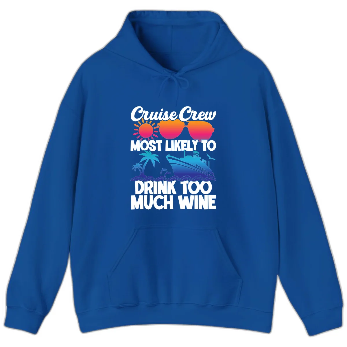 Cruise Crew Most Likely To Drink Too Much Wine Hoodie in Royal