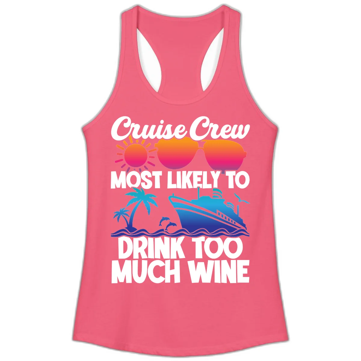Cruise Crew Most Likely To Drink Too Much Wine Ladies Tank in Hot Pink