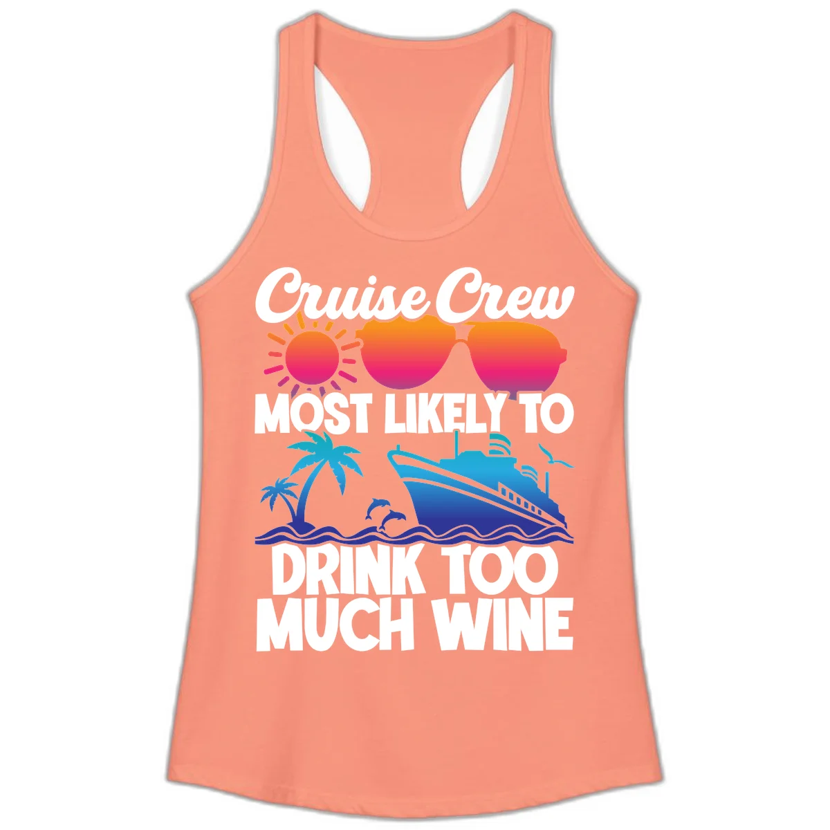 Cruise Crew Most Likely To Drink Too Much Wine Ladies Tank in Solid Light Orange