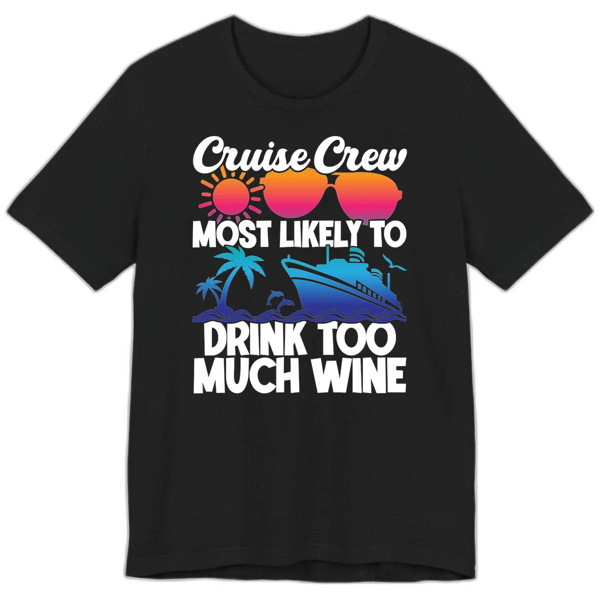 Cruise Crew Most Likely To Drink Too Much Wine Premium T-Shirt in Black