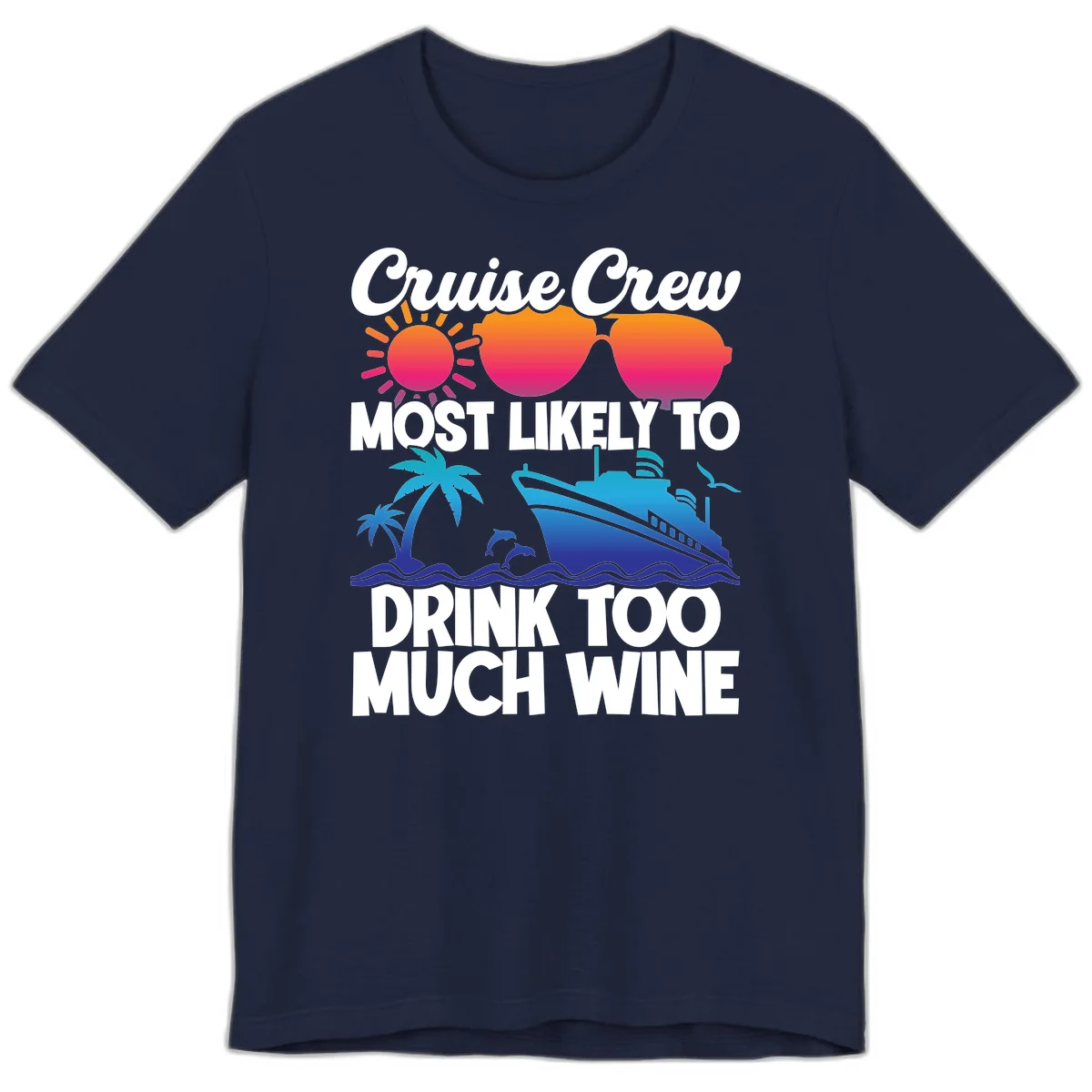 Cruise Crew Most Likely To Drink Too Much Wine Premium T-Shirt in Navy