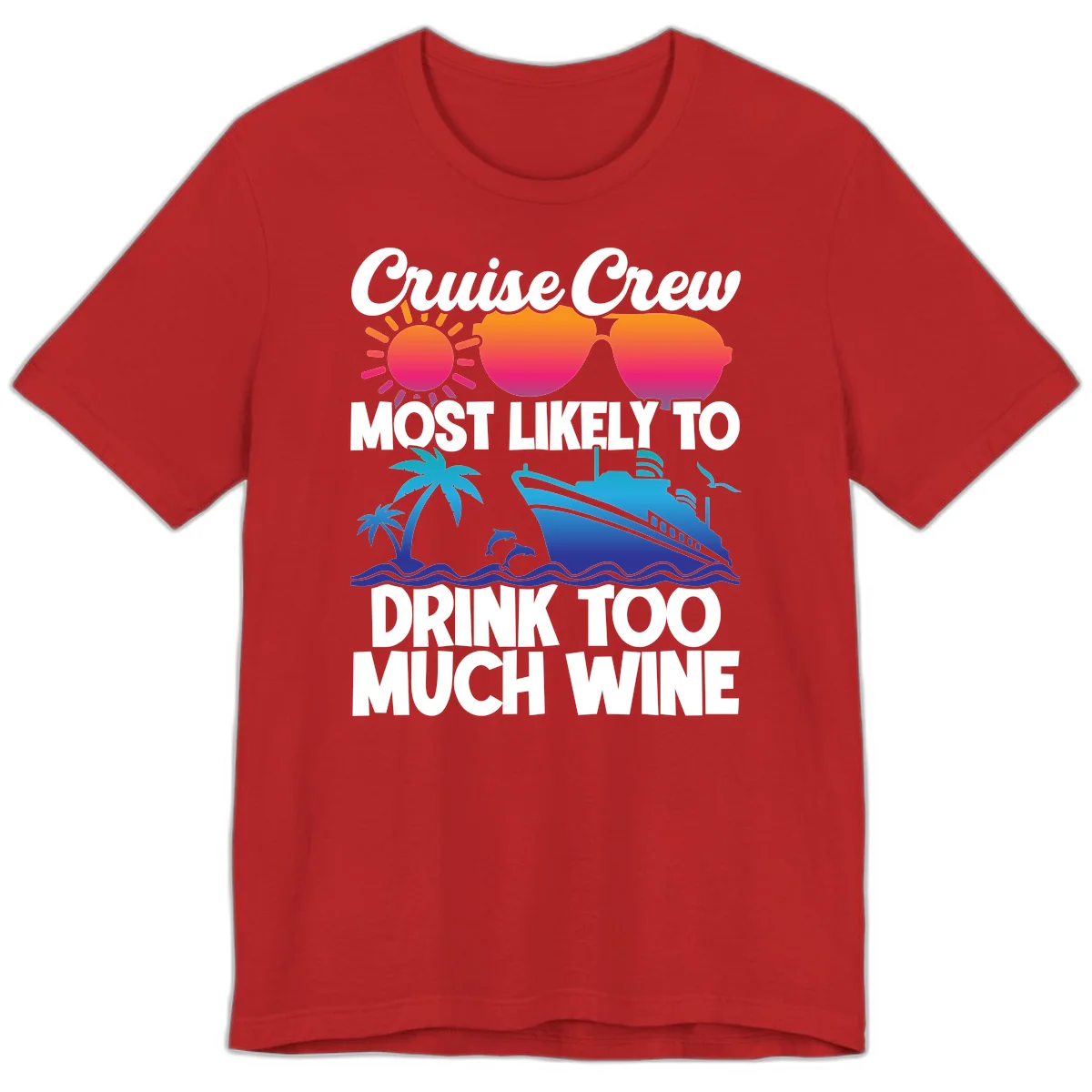 Cruise Crew Most Likely To Drink Too Much Wine Premium T-Shirt in Red