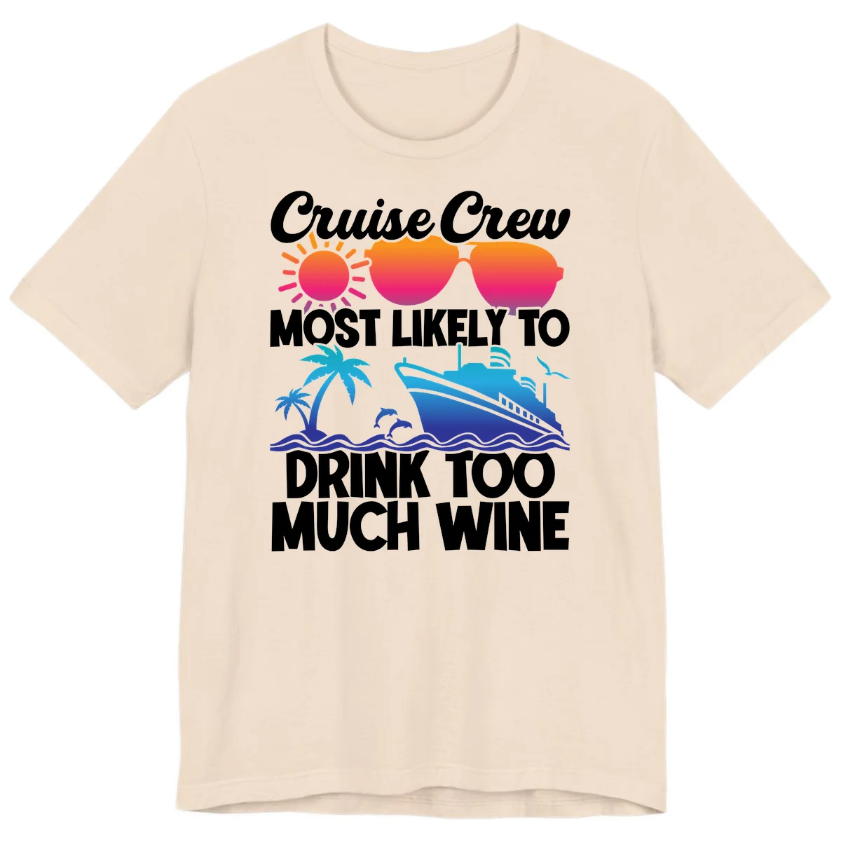 Cruise Crew Most Likely To Drink Too Much Wine Premium T-Shirt in Soft Cream