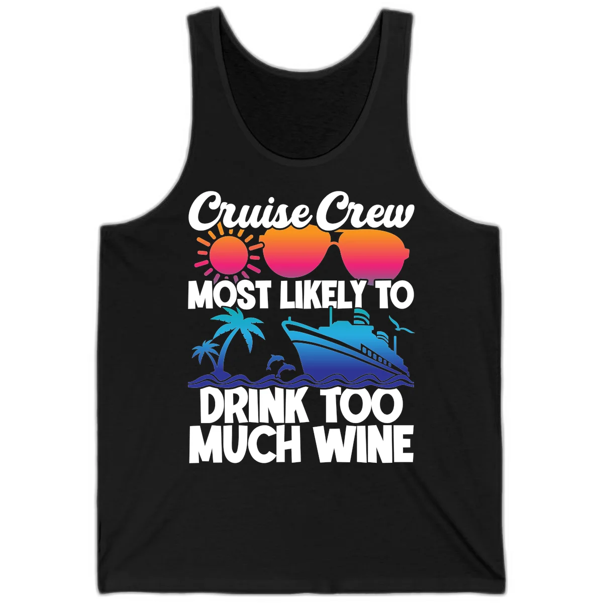 Cruise Crew Most Likely To Drink Too Much Wine Tank in Black