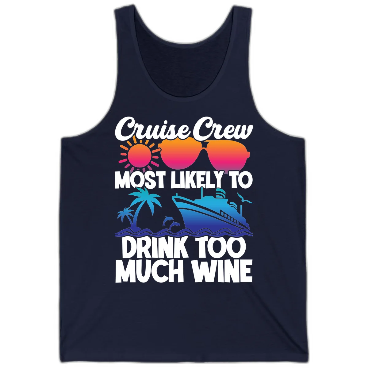Cruise Crew Most Likely To Drink Too Much Wine Tank in Navy