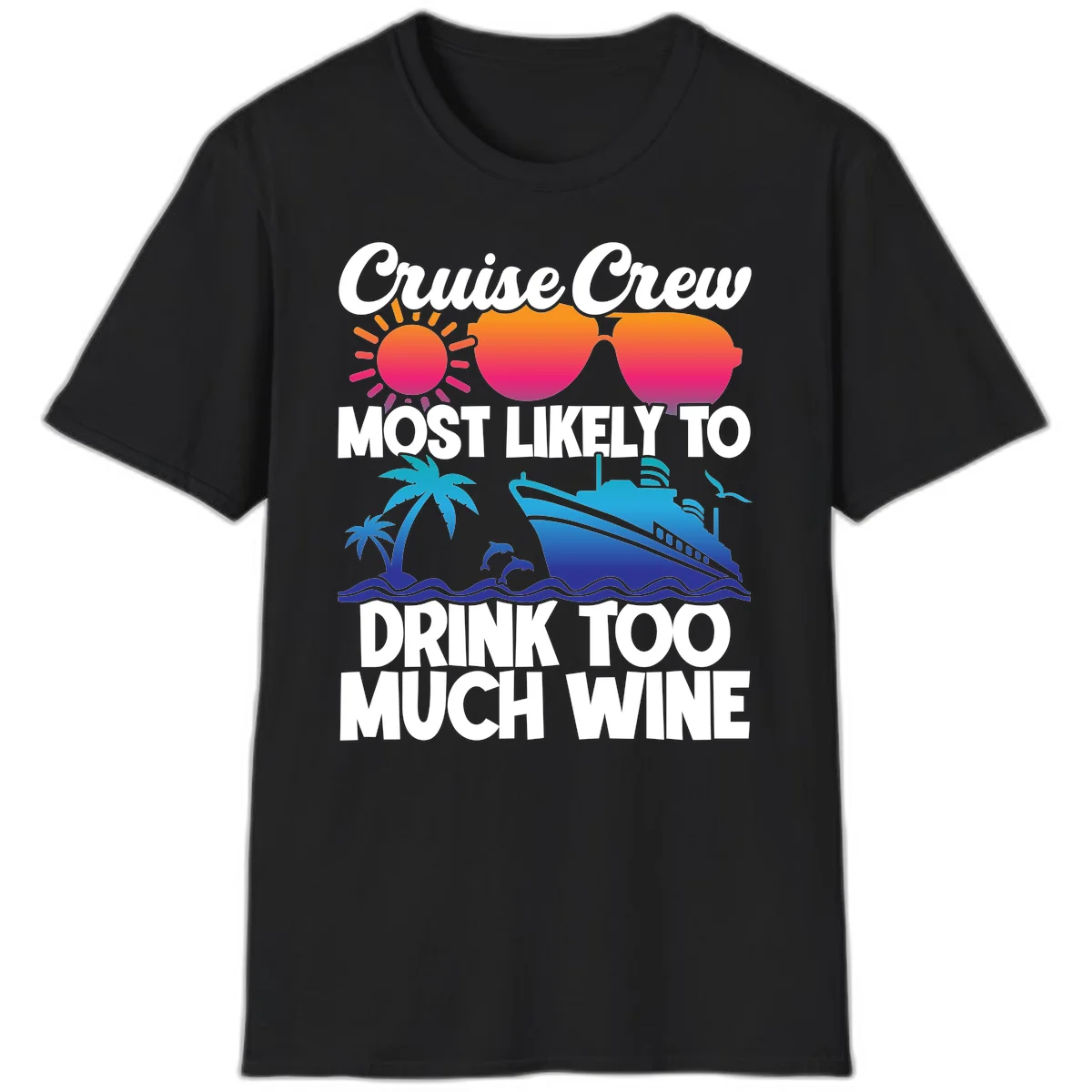 Cruise Crew Most Likely To Drink Too Much Wine T-Shirt in Black