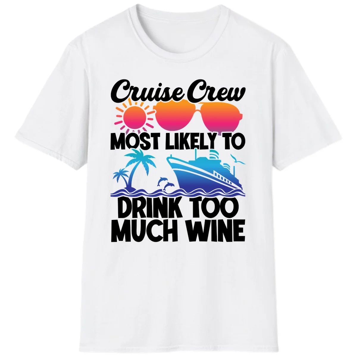 Cruise Crew Most Likely To Drink Too Much Wine T-Shirt in White