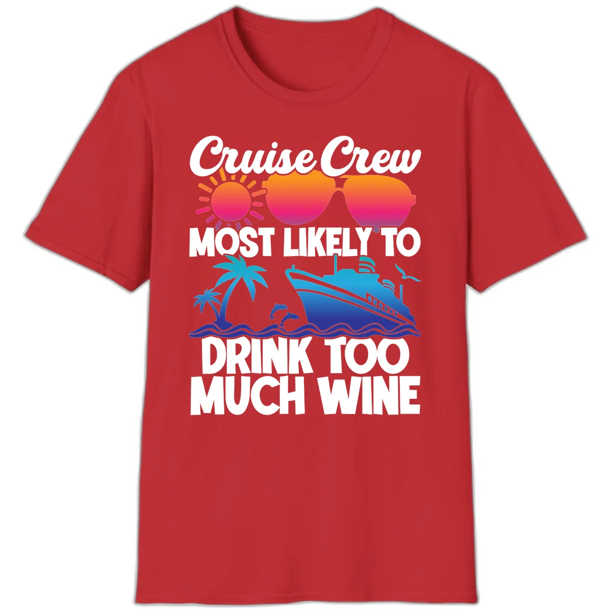 Cruise Crew Most Likely To Drink Too Much Wine T-Shirt in Red
