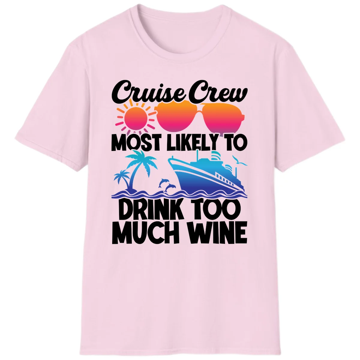 Cruise Crew Most Likely To Drink Too Much Wine T-Shirt in Light Pink