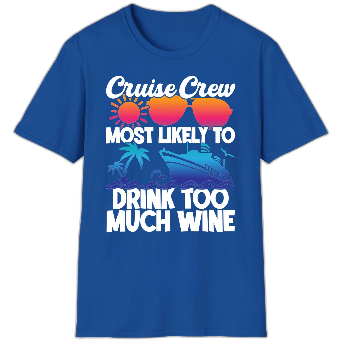 Cruise Crew Most Likely To Drink Too Much Wine T-Shirt in Royal