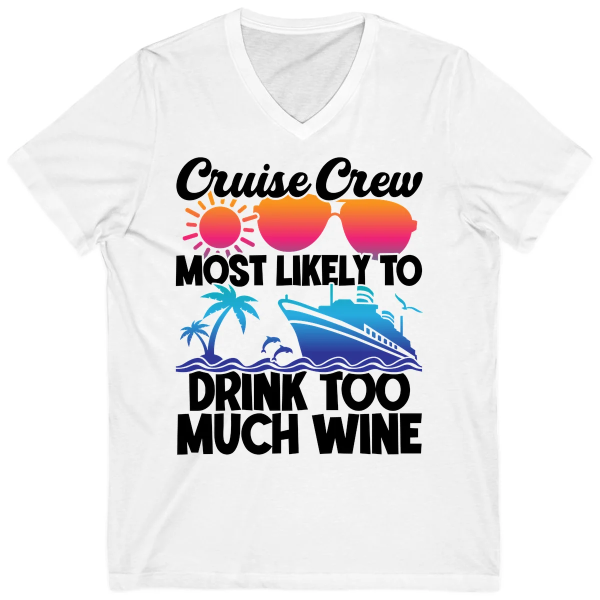 Cruise Crew Most Likely To Drink Too Much Wine V-Neck in White
