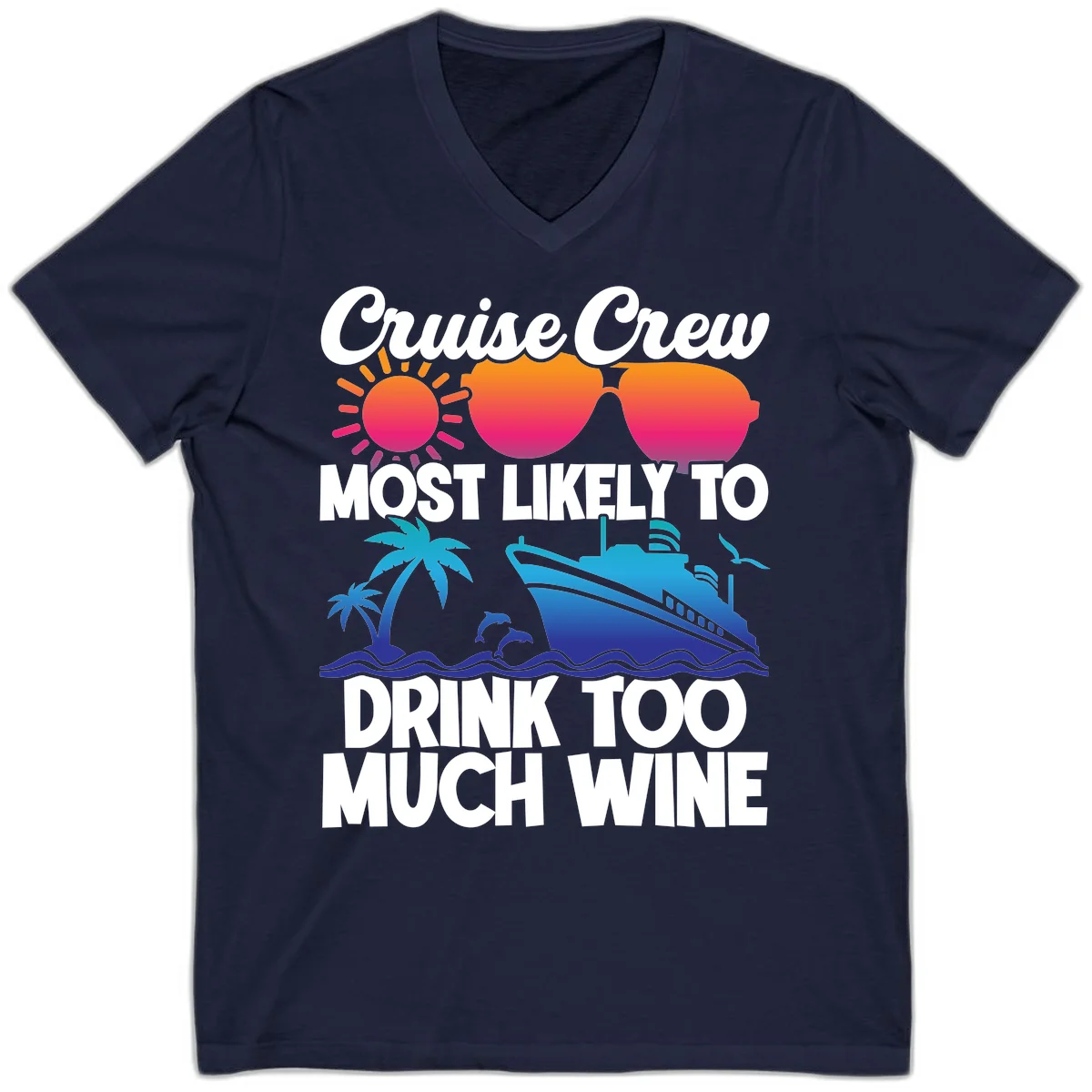 Cruise Crew Most Likely To Drink Too Much Wine V-Neck in Navy