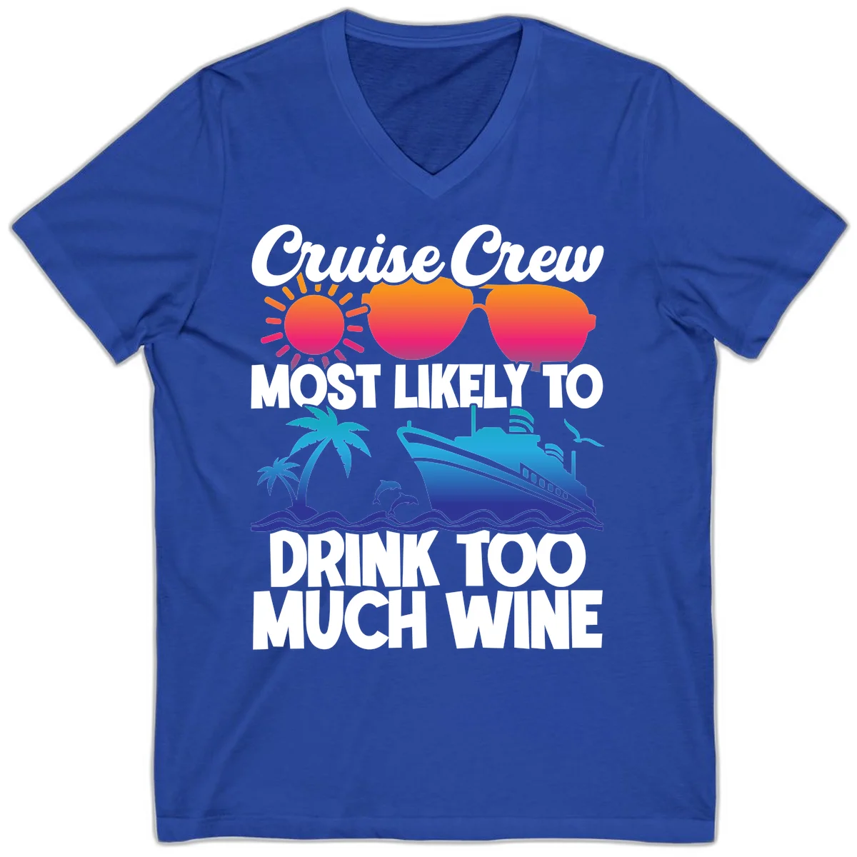 Cruise Crew Most Likely To Drink Too Much Wine V-Neck in True Royal